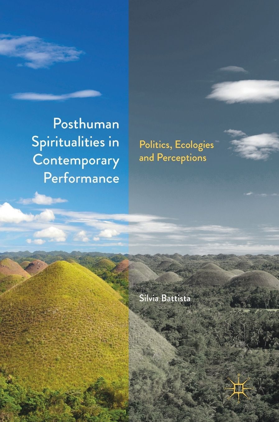 Posthuman Spiritualities in Contemporary Performance: Politics, Ecologies and Perceptions