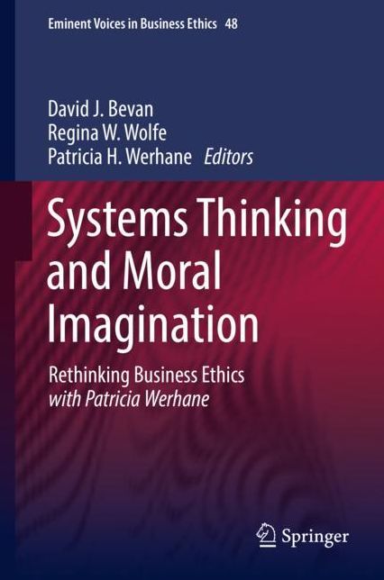 Systems Thinking and Moral Imagination: Rethinking Business Ethics with Patricia Werhane