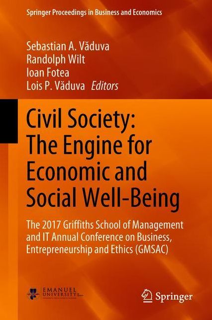 Civil Society: The Engine for Economic and Social Well-Being: The 2017 Griffiths School of Management and IT Annual Conference on Business, Entrepreneurship and Ethics (GMSAC)