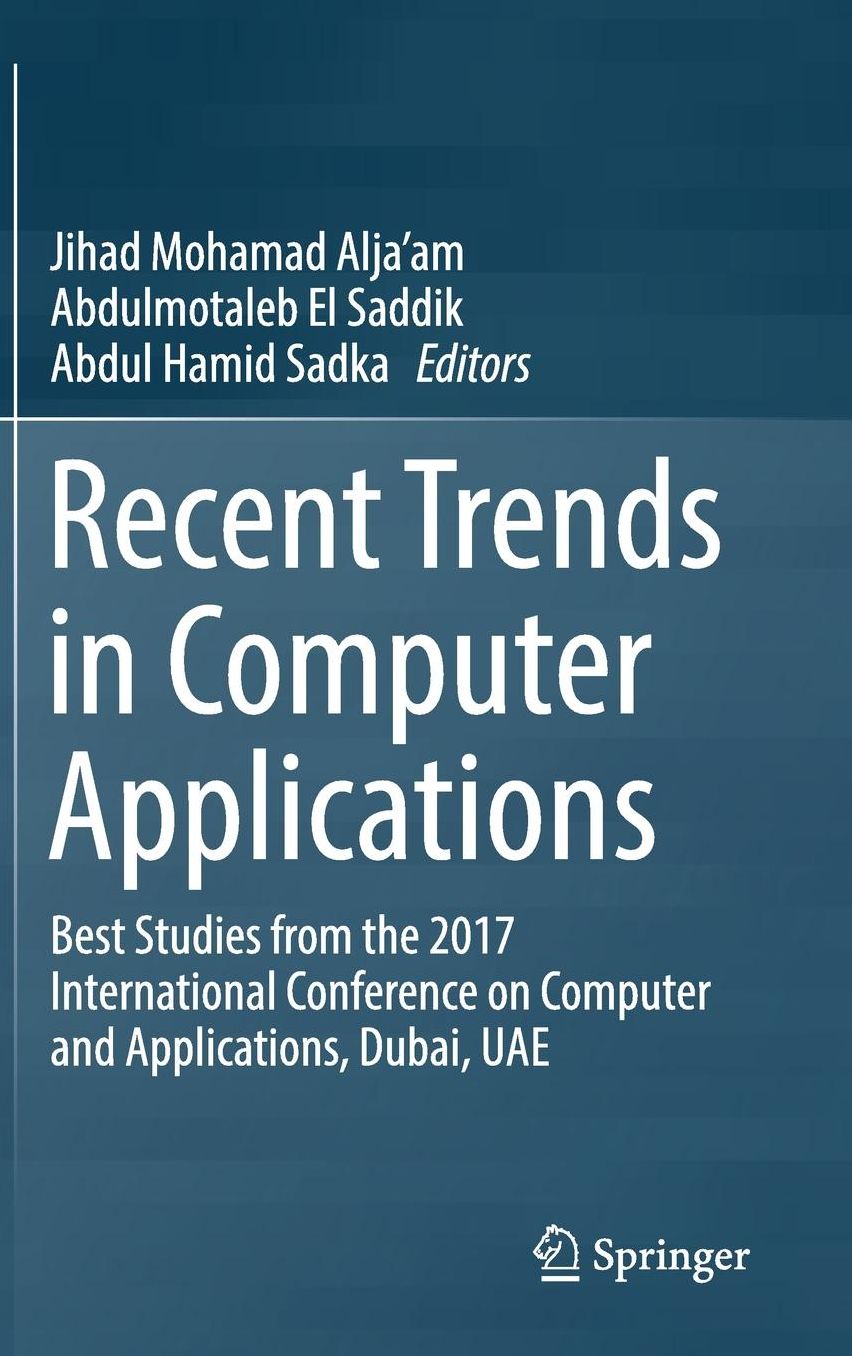 Recent Trends in Computer Applications: Best Studies from the 2017 International Conference on Computer and Applications, Dubai, UAE