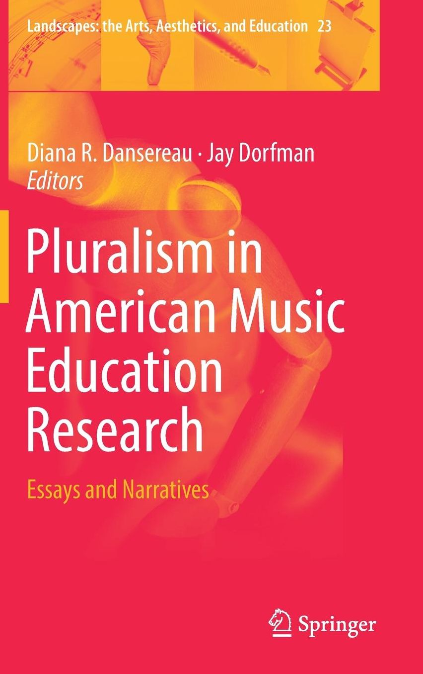 Pluralism in American Music Education Research: Essays and Narratives