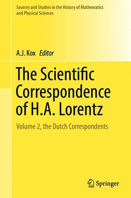 The Scientific Correspondence of H.A. Lorentz: Volume 2, the Dutch Correspondents