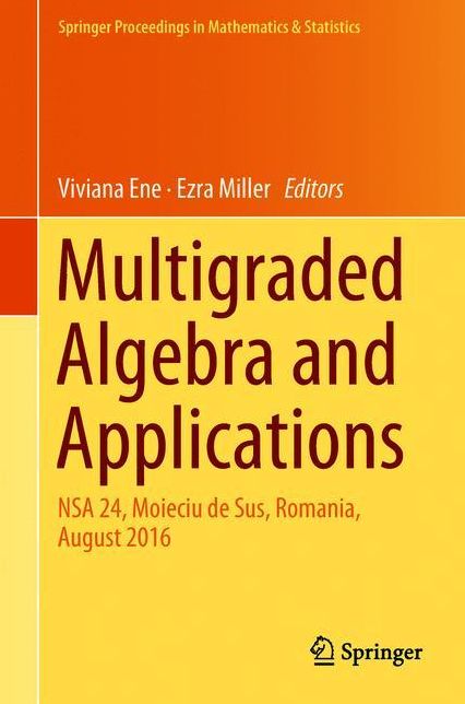 Multigraded Algebra and Applications: NSA 24, Moieciu de Sus, Romania, ?ugust 2016