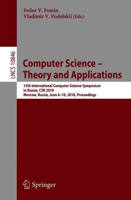 Computer Science - Theory and Applications: 13th International Computer Science Symposium in Russia, CSR 2018, Moscow, Russia, June 6-10, 2018, Proceedings