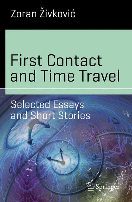 First Contact and Time Travel: Selected Essays and Short Stories