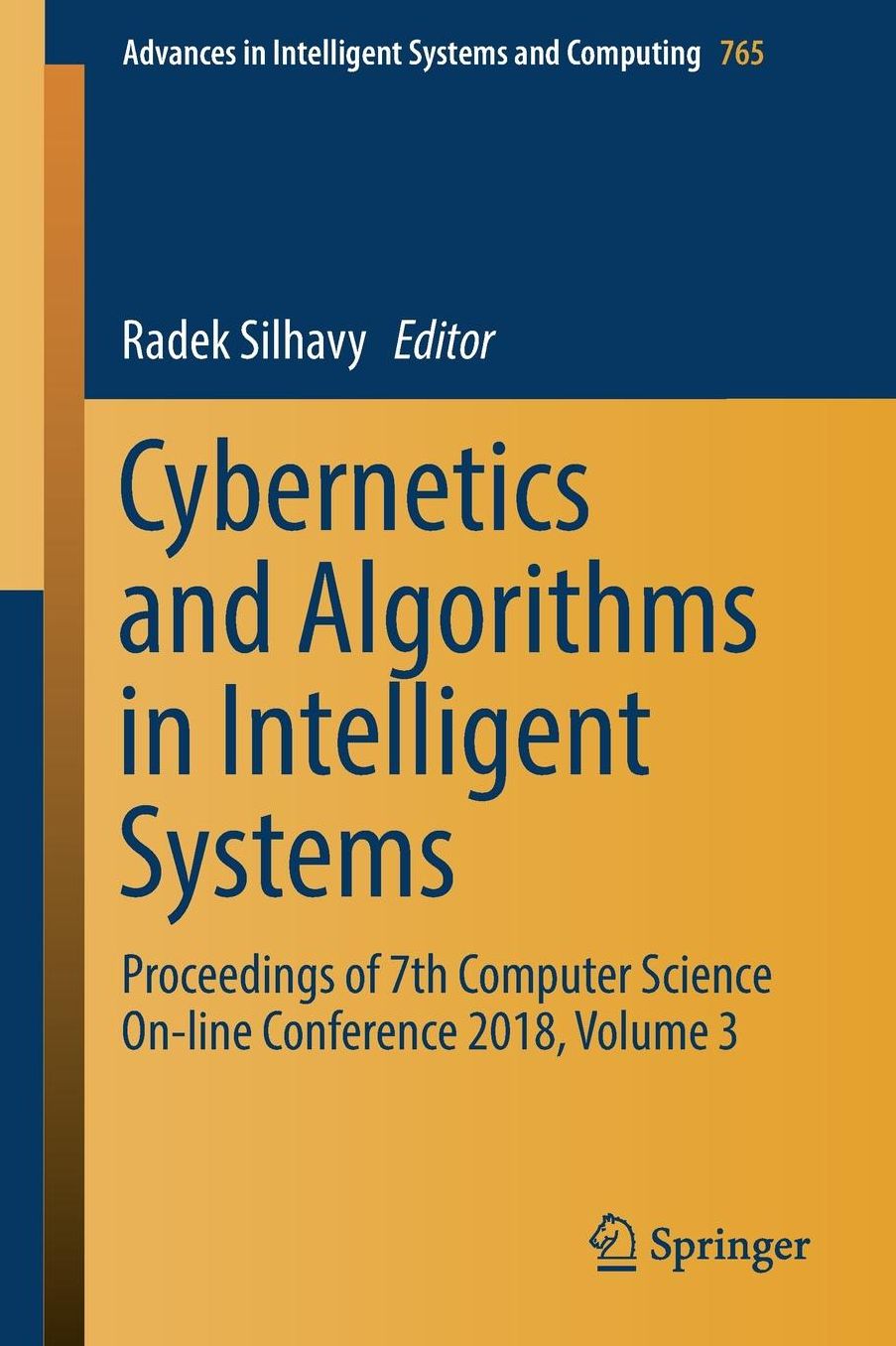 Cybernetics and Algorithms in Intelligent Systems: Proceedings of 7th Computer Science On-line Conference 2018, Volume 3