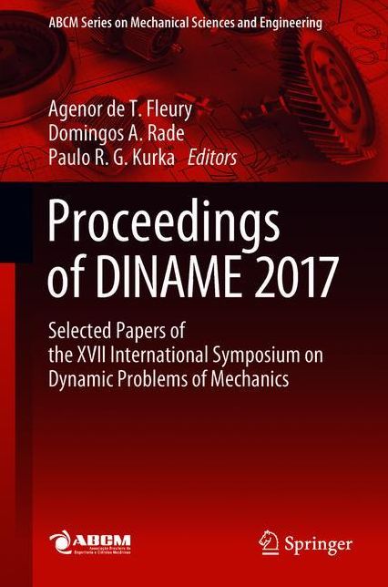 Proceedings of DINAME 2017: Selected Papers of the XVII International Symposium on Dynamic Problems of Mechanics
