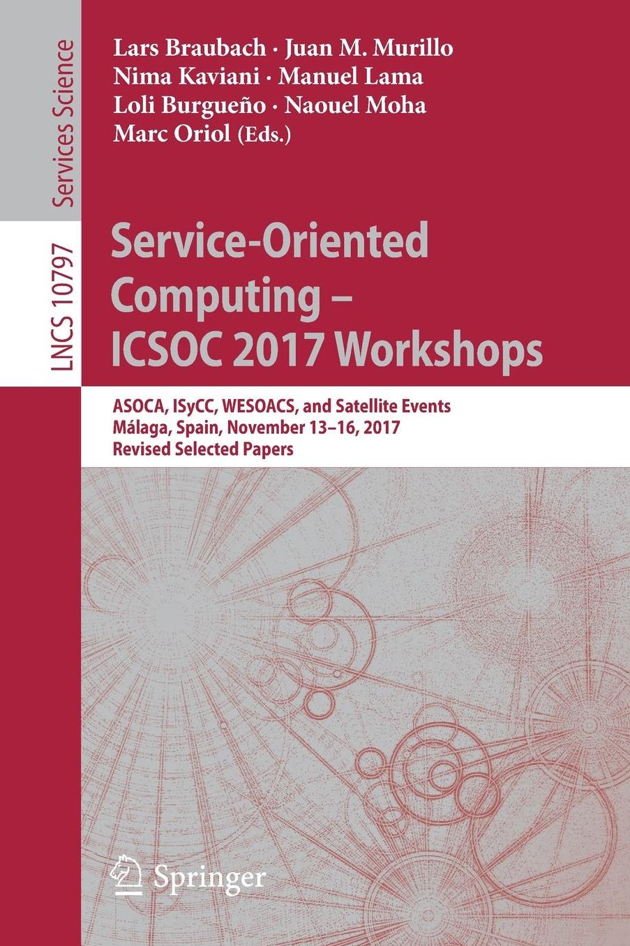 Service-Oriented Computing - ICSOC 2017 Workshops: ASOCA, ISyCC, WESOACS, and Satellite Events, Mï¿½laga, Spain, November 13-16, 2017, Revised Selected Papers