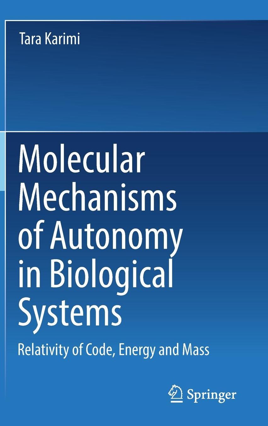 Molecular Mechanisms of Autonomy in Biological Systems: Relativity of Code, Energy and Mass?