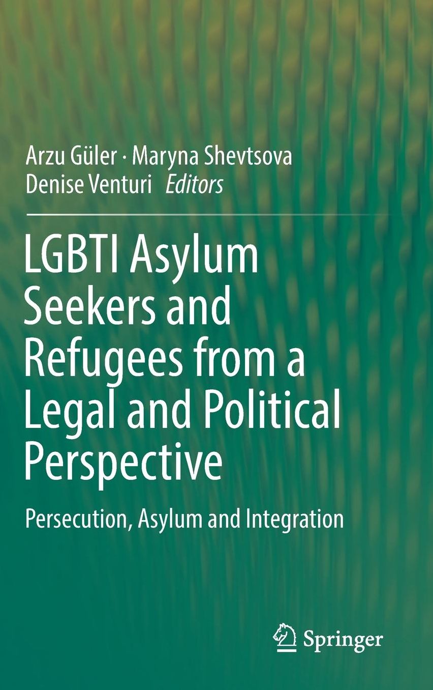 Lgbti Asylum Seekers and Refugees from a Legal and Political Perspective: Persecution, Asylum and Integration