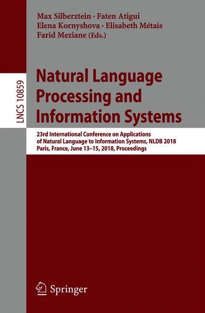 Natural Language Processing and Information Systems: 23rd International Conference on Applications of Natural Language to Information Systems, NLDB 2018, Paris, France, June 13-15, 2018, Proceedings