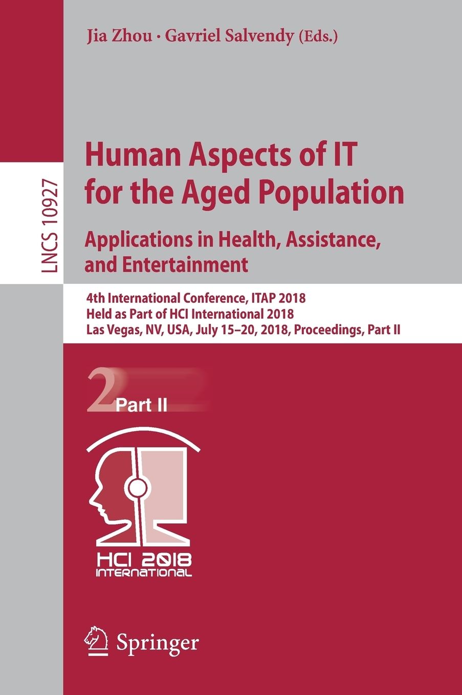 Human Aspects of IT for the Aged Population. Applications in Health, Assistance, and Entertainment: 4th International Conference, ITAP 2018, Held as Part of HCI International 2018, Las Vegas, NV, USA, July 15-20, 2018, Proceedings, Part II
