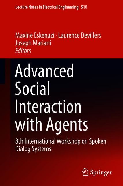 Advanced Social Interaction with Agents: 8th International Workshop on Spoken Dialog Systems