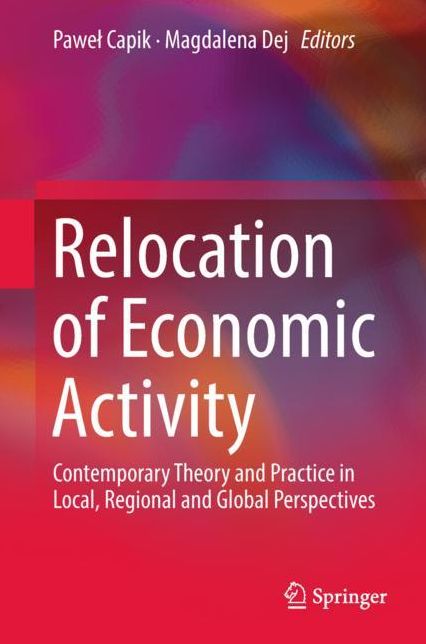Relocation of Economic Activity: Contemporary Theory and Practice in Local, Regional and Global Perspectives