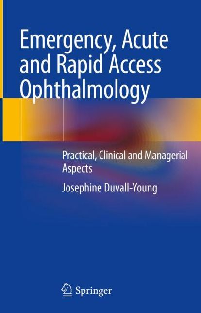 Emergency, Acute and Rapid Access Ophthalmology:: Practical Clinical and Managerial Aspects