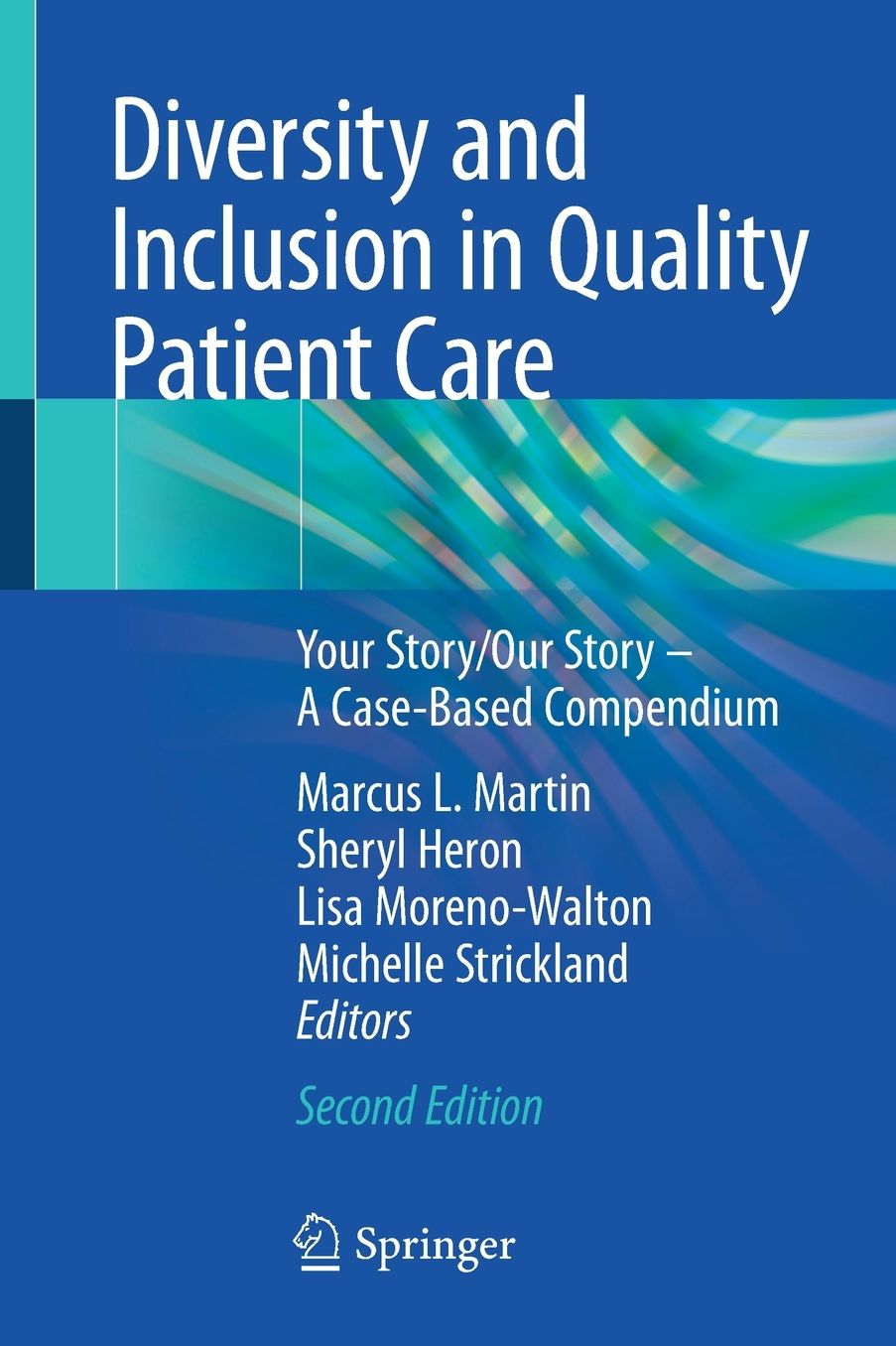 Diversity and Inclusion in Quality Patient Care: Your Story/Our Story - A Case-Based Compendium