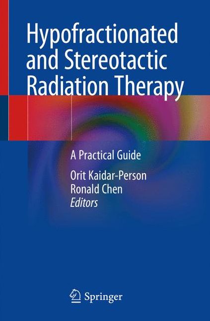 Hypofractionated and Stereotactic Radiation Therapy: A Practical Guide