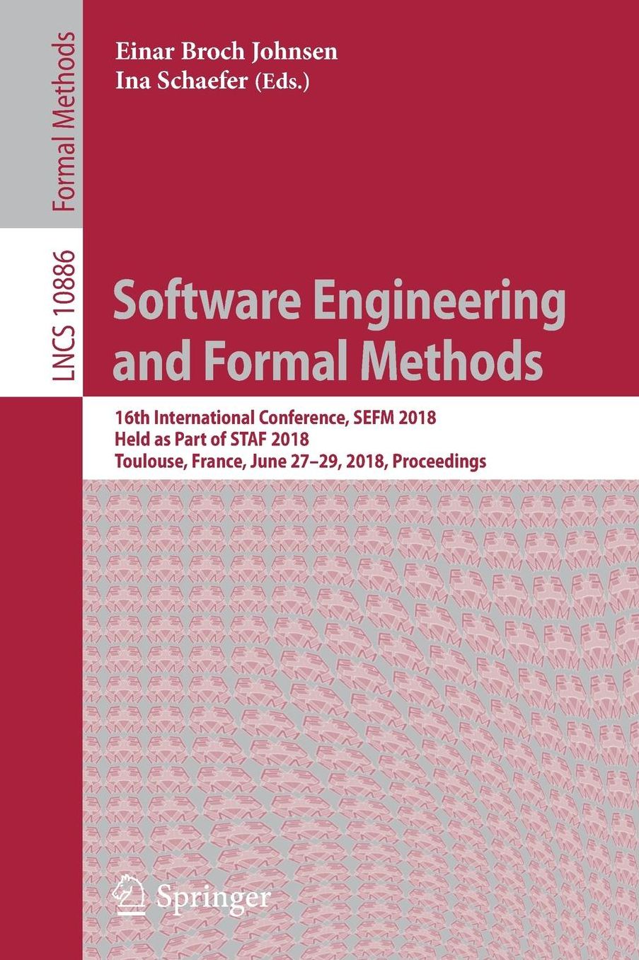 Software Engineering and Formal Methods: 16th International Conference, SEFM 2018, Held as Part of STAF 2018, Toulouse, France, June 27-29, 2018, Proceedings