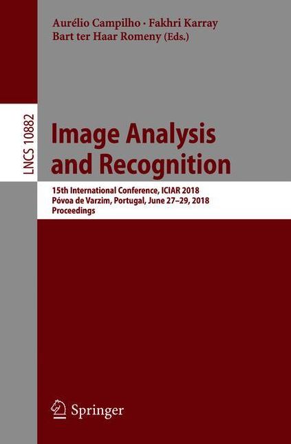 Image Analysis and Recognition: 15th International Conference, ICIAR 2018, PÃ³voa de Varzim, Portugal, June 27-29, 2018, Proceedings