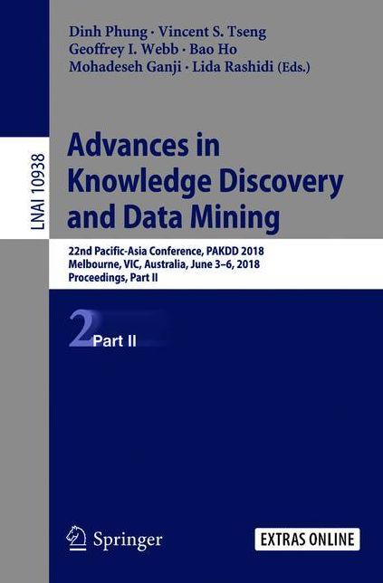 Advances in Knowledge Discovery and Data Mining: 22nd Pacific-Asia Conference, PAKDD 2018, Melbourne, VIC, Australia, June 3-6, 2018, Proceedings, Part II