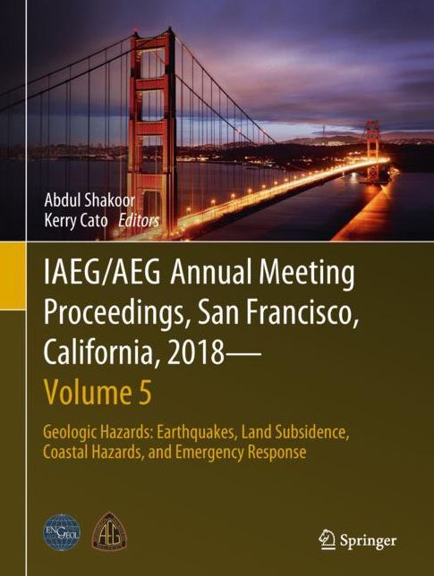 IAEG/AEG Annual Meeting Proceedings, San Francisco, California, 2018 - Volume 5: Geologic Hazards: Earthquakes, Land Subsidence, Coastal Hazards, and Emergency Response