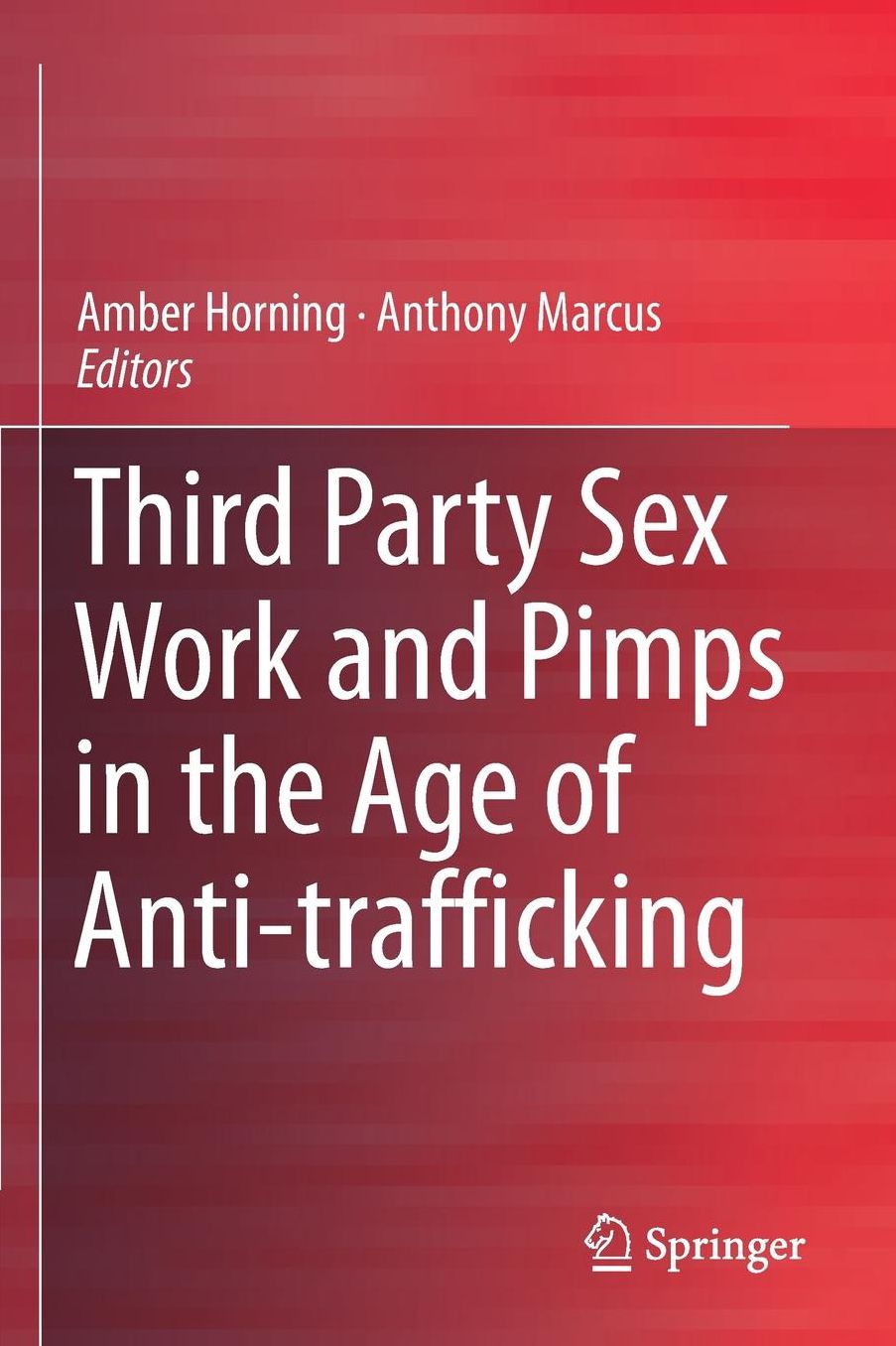 Third Party Sex Work and Pimps in the Age of Anti-trafficking