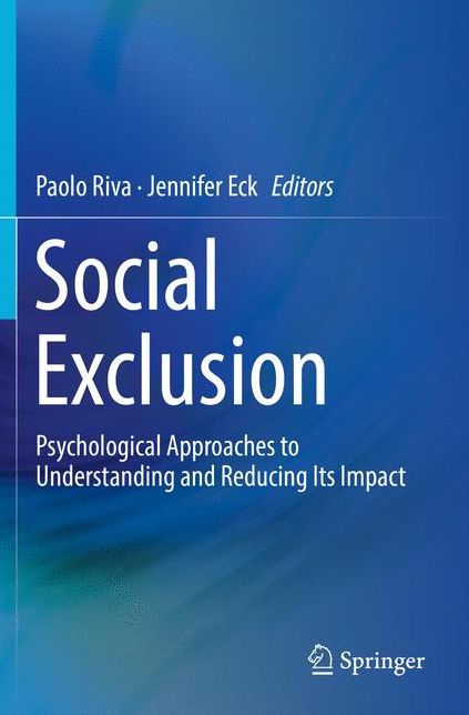 Social Exclusion: Psychological Approaches to Understanding and Reducing Its Impact
