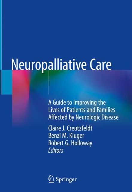 Neuropalliative Care: A Guide to Improving the Lives of Patients and Families Affected by Neurologic Disease
