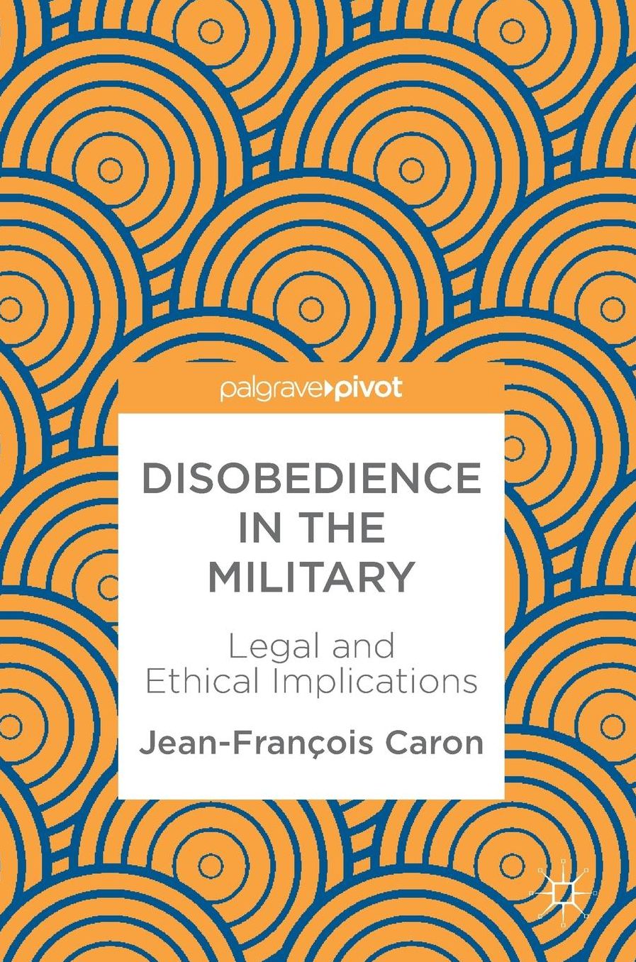 Disobedience in the Military: Legal and Ethical Implications