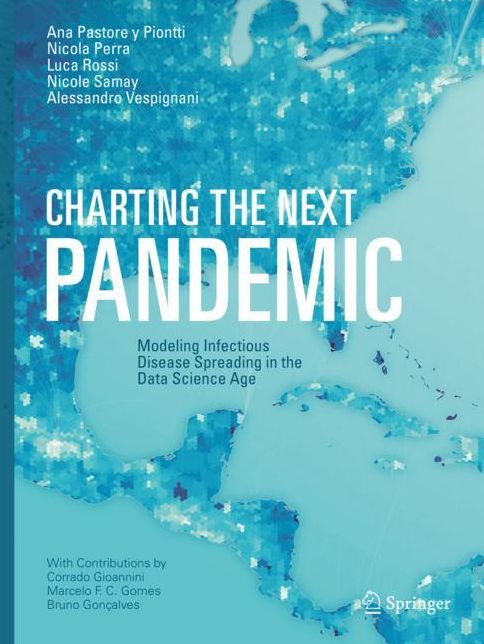 Charting the Next Pandemic: Modeling Infectious Disease Spreading in the Data Science Age