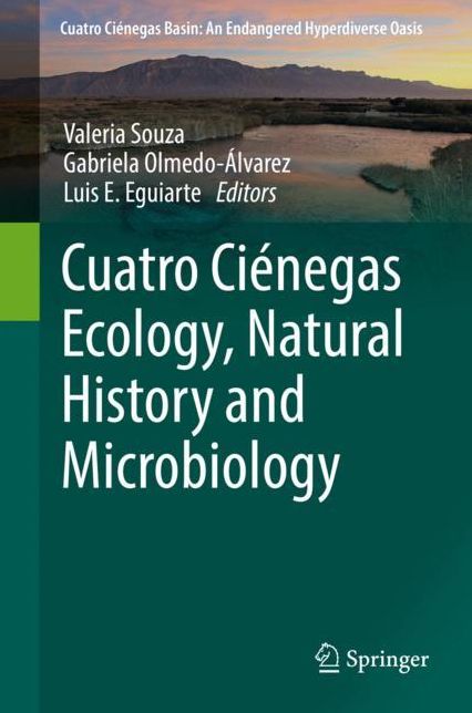 Cuatro Ciï¿½negas Ecology, Natural History and Microbiology