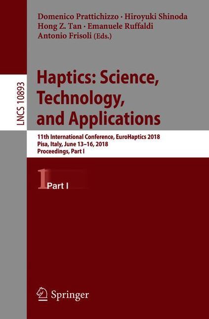 Haptics: Science, Technology, and Applications: 11th International Conference, EuroHaptics 2018, Pisa, Italy, June 13-16, 2018, Proceedings, Part I