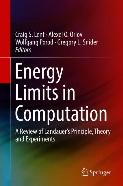 Energy Limits in Computation : A Review of Landauer's Principle, Theory and Experiments