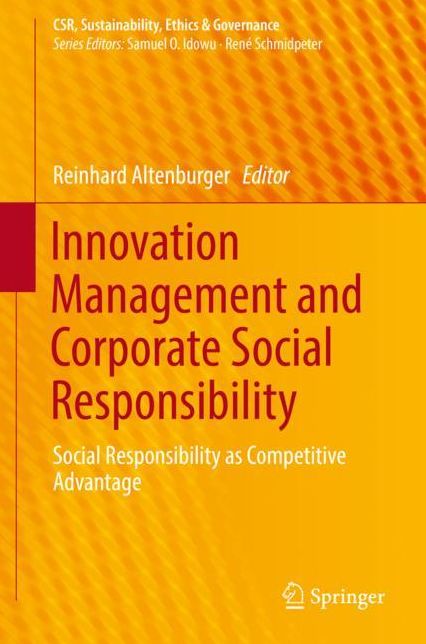 Innovation Management and Corporate Social Responsibility: Social Responsibility as Competitive Advantage