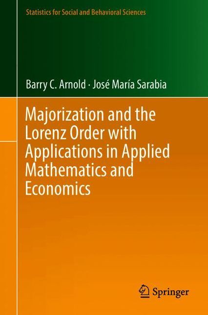 Majorization and the Lorenz Order With Applications in Applied Mathematics and Economics