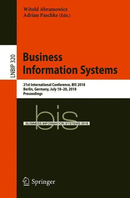 Business Information Systems: 21st International Conference, BIS 2018, Berlin, Germany, July 18-20, 2018, Proceedings