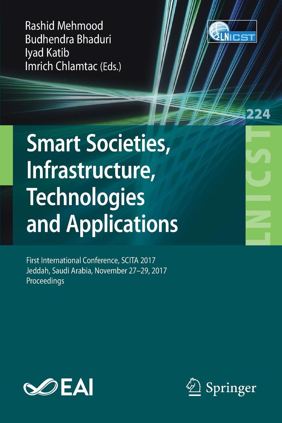 Smart Societies, Infrastructure, Technologies and Applications: First International Conference, SCITA 2017, Jeddah, Saudi Arabia, November 27-29, 2017, Proceedings