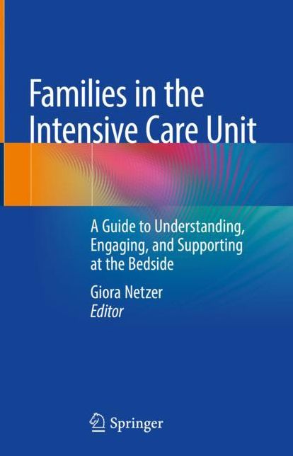 Families in the Intensive Care Unit: Understanding, Engaging, and Supporting