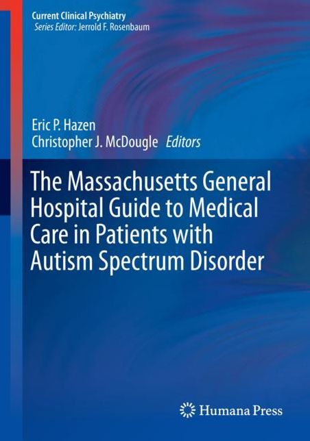 The Massachusetts General Hospital Guide to Medical Care of Autism Spectrum Disorder Patients