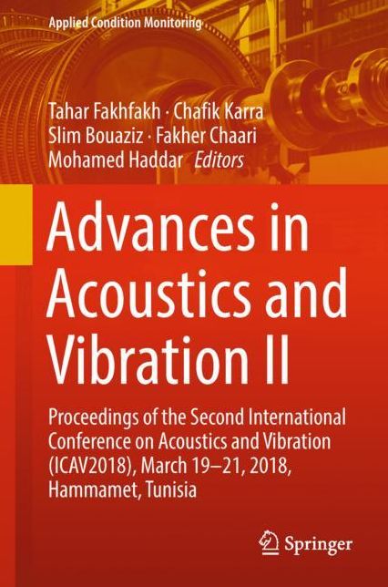 Advances in Acoustics and Vibration II: Proceedings of the Second International Conference on Acoustics and Vibration (ICAV2018), March 19-21, 2018, Hammamet, Tunisia
