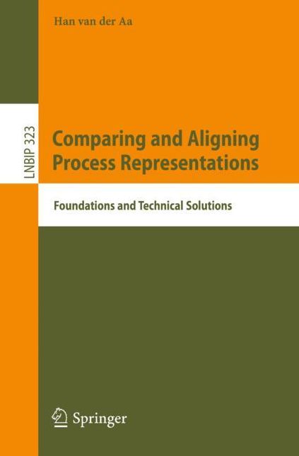 Comparing and Aligning Process Representations: Foundations and Technical Solutions