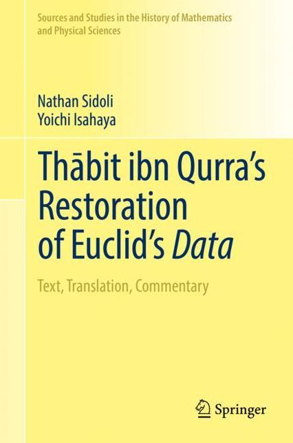 Thabit ibn Qurra's Restoration of Euclid's Data: Text, Translation, Commentary