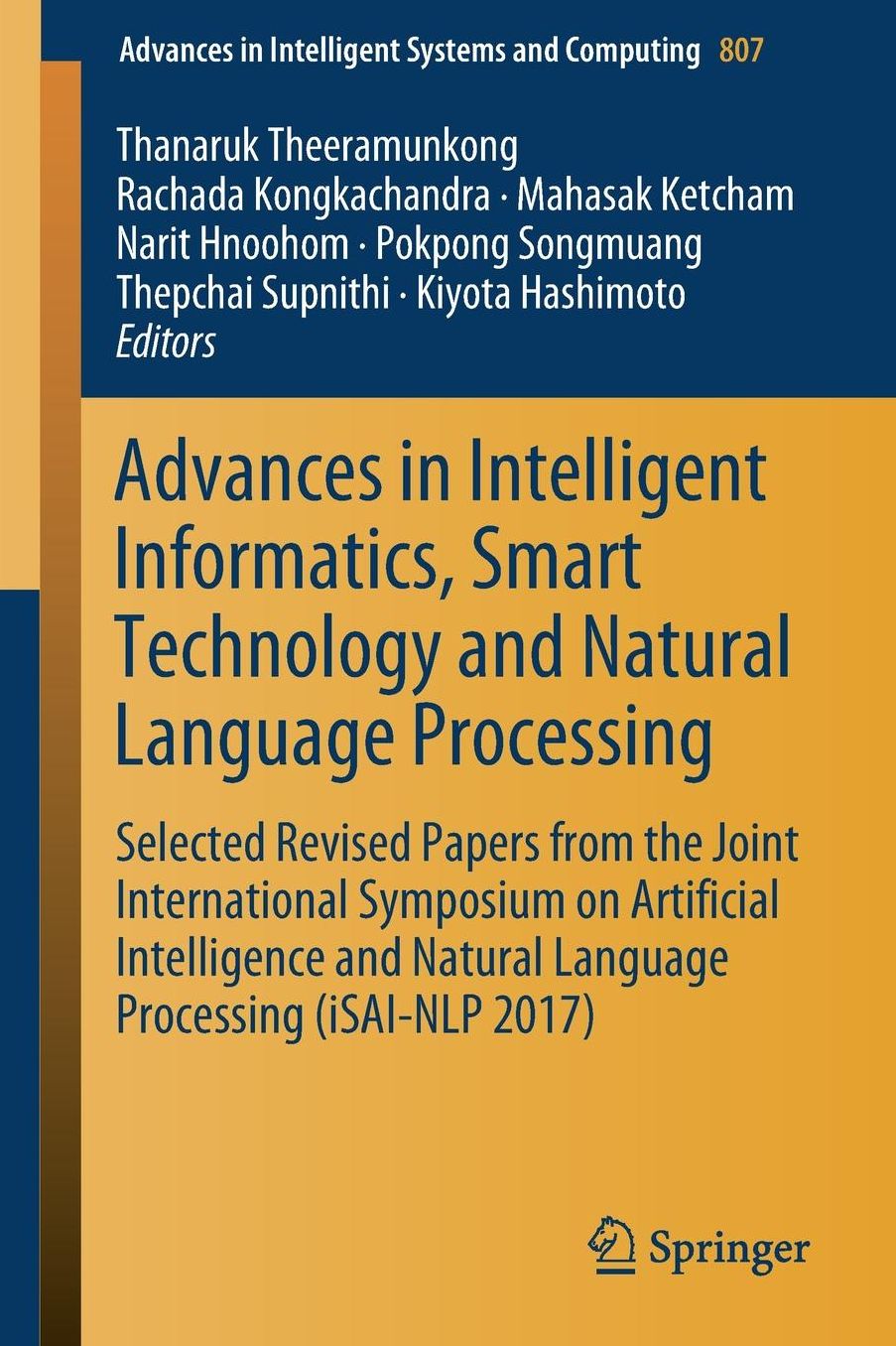 Advances in Intelligent Informatics, Smart Technology and Natural Language Processing: Selected Revised Papers from the Joint International Symposium on Artificial Intelligence and Natural Language Processing (iSAI-NLP 2017)