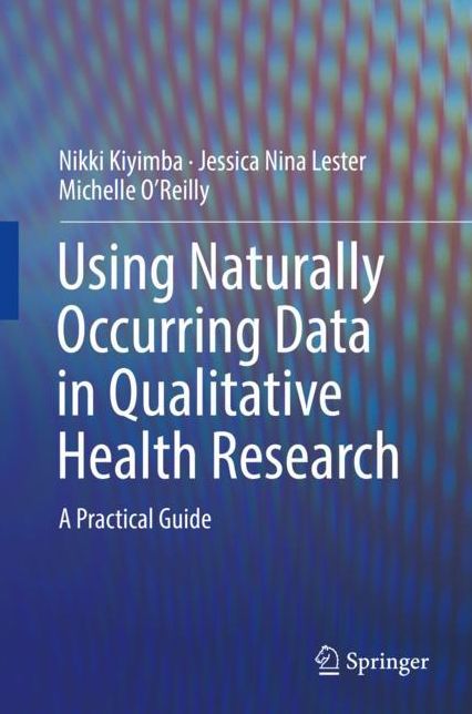 Using Naturally Occurring Data in Qualitative Health Research: A Practical Guide