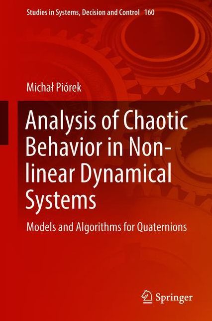 Analysis of Chaotic Behavior in Non-linear Dynamical Systems: Models and Algorithms for Quaternions