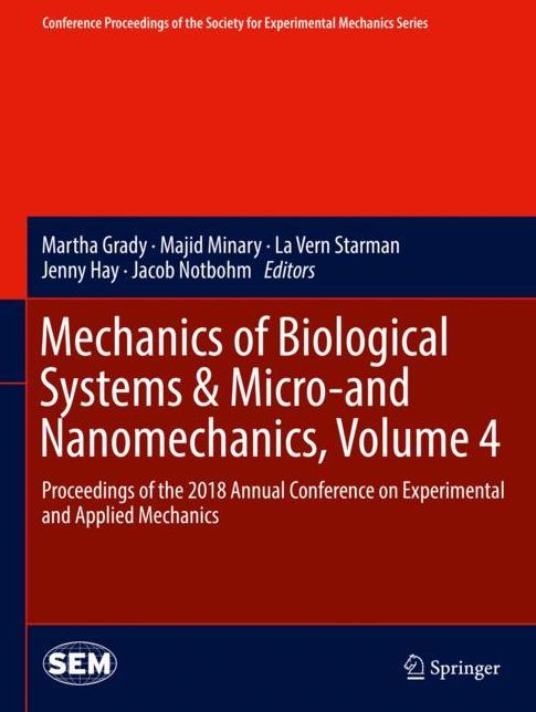 Mechanics of Biological Systems & Micro-and Nanomechanics, Volume 4: Proceedings of the 2018 Annual Conference on Experimental and Applied Mechanics