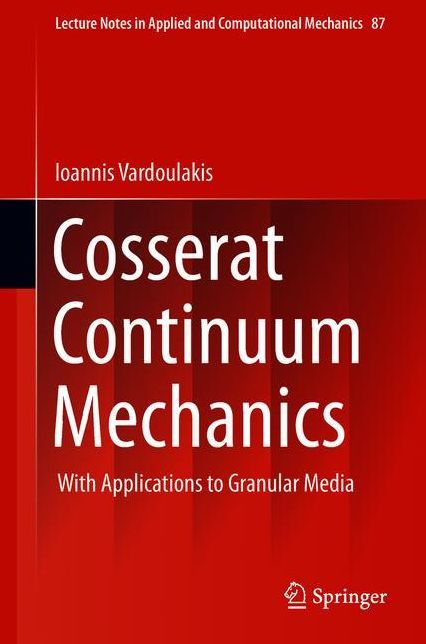 Cosserat Continuum Mechanics: With Applications to Granular Media