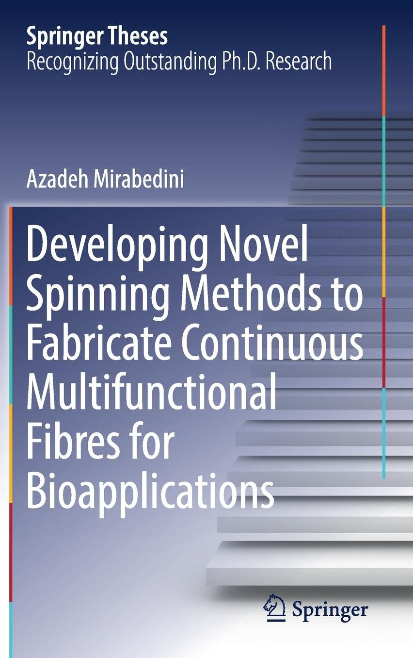 Developing Novel Spinning Methods to Fabricate Continuous Multifunctional Fibres for Bioapplications