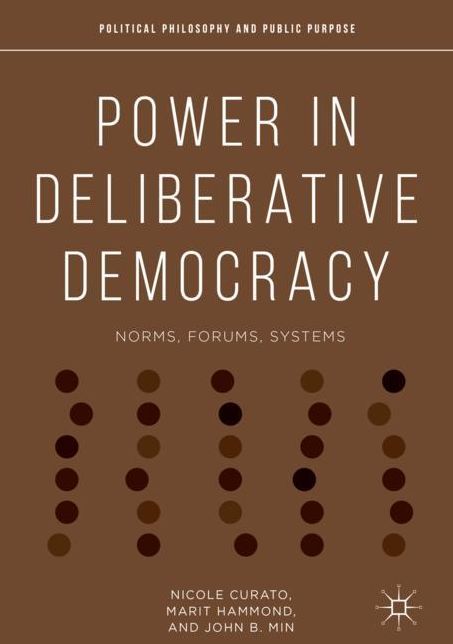 Power in Deliberative Democracy: Norms, Forums, Systems