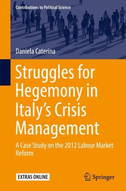 Struggles for Hegemony in Italy's Crisis Management: A Case Study on the 2012 Labour Market Reform